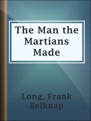 cover image of The Man the Martians Made
